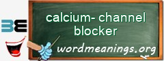 WordMeaning blackboard for calcium-channel blocker